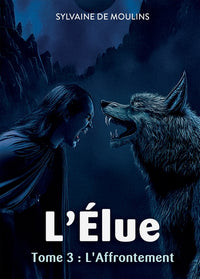 L'Élue : Tome 3 : L'Affrontement