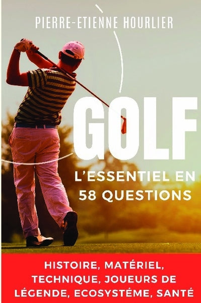 Golf, l'essentiel en 58 questions