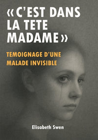 C'est dans la tête madame