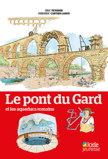Pont du Gard et les aqueducs romains