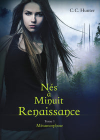 Nés à minuit renaissance - tome 1 Métamorphose
