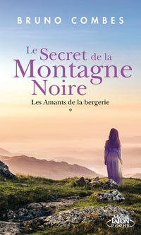 Le secret de la montagne noire - tome 1 les amants de la bergerie