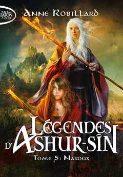 Légendes d'Ashur-Sîn - Tome 5 : Naroux