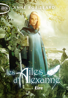 Les ailes d'Alexanne - Tome 9 Eire