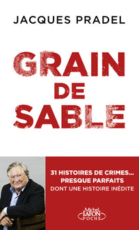 Grain de sable - 30 histoires de crimes... presque parfaits