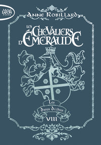 Les chevaliers d'Emeraude - Tome 8 Les dieux déchus