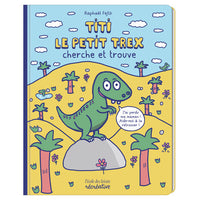Titi le petit T-rex cherche et trouve