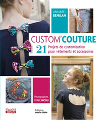 Custom'couture: 21 projets de customisation pour vêtements et accessoires