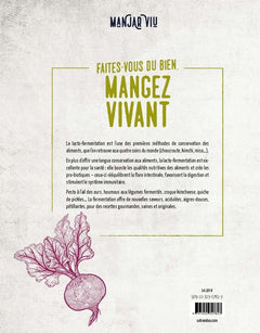 Faites-vous du bien. Mangez vivant: 50 recettes à base de produits fermentés