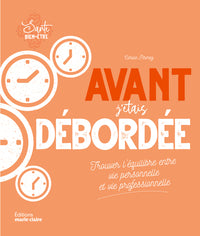 Avant j'étais débordée
