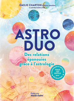 Astro duo - Des relations épanouies grâce à l'astrologie
