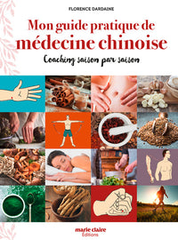 Mon guide pratique de médecine chinoise