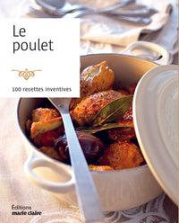 Le poulet: 100 recettes inventives