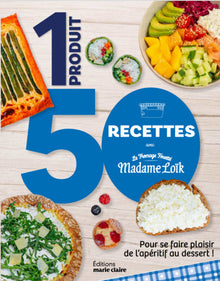1 produit 50 recettes avec le fromage fouetté Madame Loik
