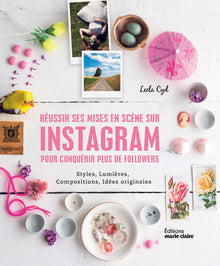 Réussir ses mises-en-scènes sur Instagram