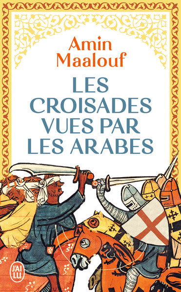 Les croisades vues par les Arabes