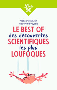 Le Best of des découvertes scientifiques les plus loufoques