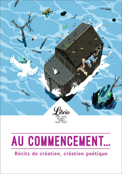 Au commencement...: Récits de création, création poétique