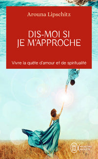 Dis-moi si je m'approche