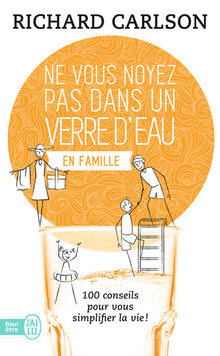 Ne vous noyez pas dans un verre d'eau - En famille