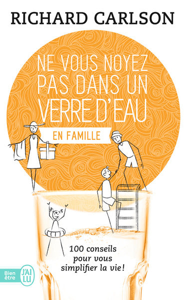 Ne vous noyez pas dans un verre d'eau - En famille