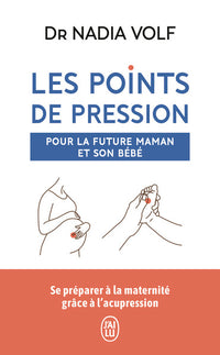 Les points de pression pour la future maman et son bébé