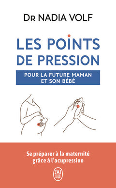 Les points de pression pour la future maman et son bébé