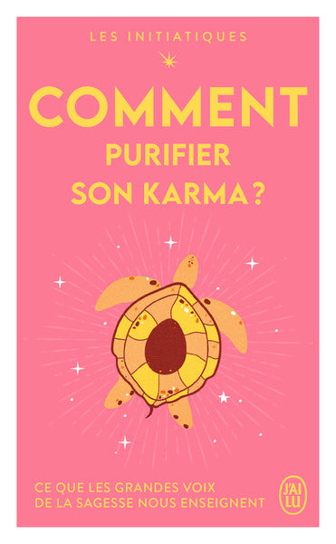 Les initiés - Comment purifier son karma ?
