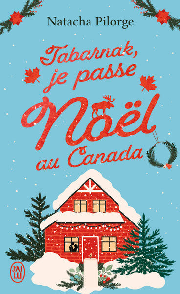 Tabarnak, je passe Noël au Canada !