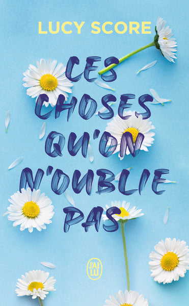 Ces choses qu'on n'oublie pas