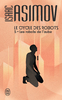 Les robots de l'aube. Tome 2