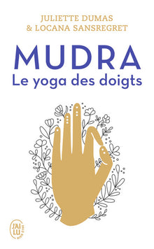 Mudra: Le yoga des doigts