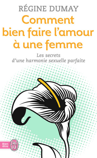 Comment bien faire l'amour à une femme