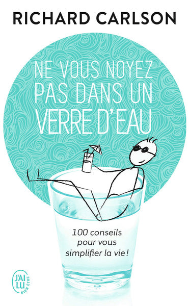 Ne vous noyez pas dans un verre d'eau - Simplifiez-vous la Vie !