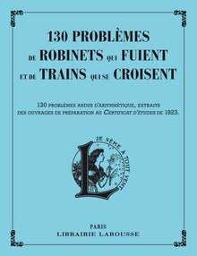 130 problèmes de robinets qui fuient et de trains qui se croisent