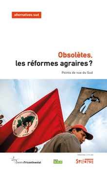 Obsolètes, les réformes agraires ?