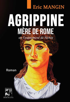 agrippine, mère de rome