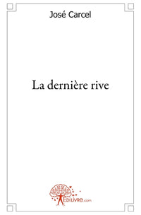 La dernière rive