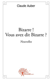 Bizarre ! Vous avez dit Bizarre ?