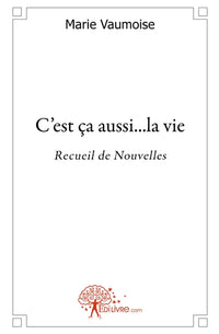 C'est ça aussi... la vie