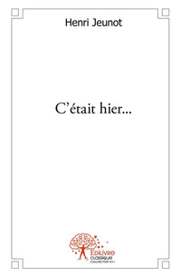 C'était hier...