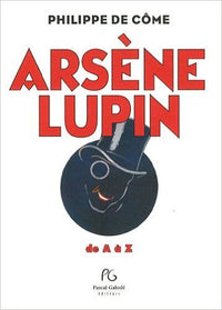 Arsène Lupin: De A à Z