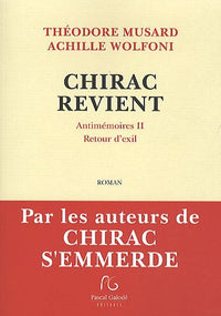 Chirac revient: Antimémoires Tome 2, Retour d'exil