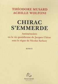 Chirac s'emmerde - antimémoires