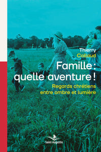 Famille: quelle aventure!