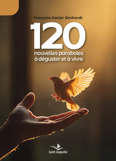 120 nouvelles paraboles à déguster et à vivre
