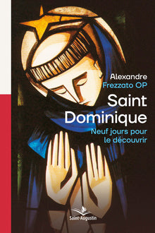 Saint Dominique - Neuf jours pour le découvrir