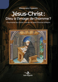 Jésus-Christ: Dieu à l'image de l'homme?