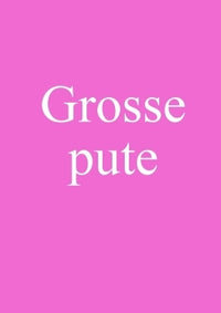 Grosse pute