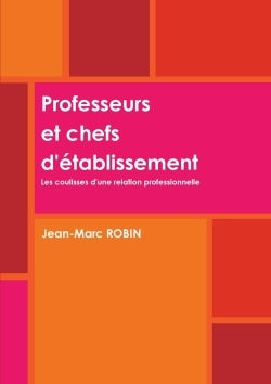 Professeurs et chefs d'établissement. Les coulisses d'une relation professionnelle.